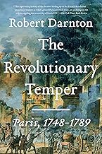 The Revolutionary Temper: Paris, 1748-1789