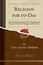Holmes, J: Religion for to-Day