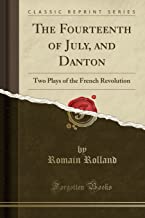Rolland, R: Fourteenth of July, and Danton