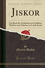 Jiskor: Ein Buch Des Gedenkens an Gefallene Wächter Und Arbeiter Im Lande Israel (Classic Reprint)