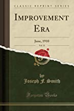 Improvement Era, Vol. 13: June, 1910 (Classic Reprint)