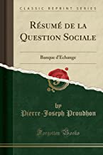 Résumé de la Question Sociale: Banque d'Échange (Classic Reprint)