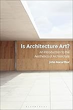 Is Architecture Art?: An Introduction to the Aesthetics of Architecture