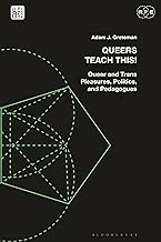 Queers Teach This!: Queer and Trans Pleasures, Politics, and Pedagogues