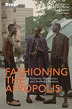 Fashioning the Afropolis: Histories, Materialities and Aesthetic Practices