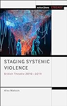 Staging Systemic Violence: British Theatre 2010-2019