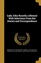 Lady John Russell; A Memoir with Selections from Her Diaries and Correspondence