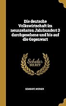 Die Deutsche Volkswirtschaft Im Neunzehnten Jahrhundert 3 Durchgesehene Und Bis Auf Die Gegenwart