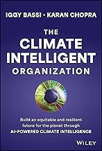 The Climate Intelligent Organization: Build an Equitable and Resilient Future for the Planet Through Ai-powered Climate Intelligence