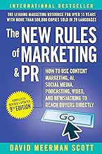 The New Rules of Marketing & Pr: How to Use Content Marketing, Ai, Social Media, Podcasting, Video, and Newsjacking to Reach Buyers Directly