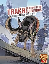 Trakr Searches for Survivors: Heroic Police Dog of 9/11