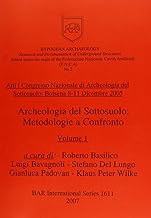 Archeologia Del Sottosuolo Metodologie a Confronto