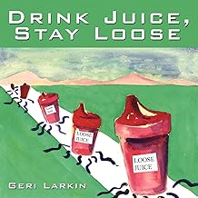 Drink Juice, Stay Loose