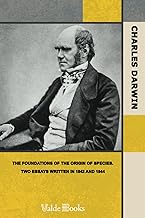 The Foundations of the Origin of Species. Two Essays written in 1842 and 1844