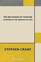 The Red Badge of Courage: An Episode of the American Civil War