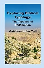 Exploring Biblical Typology: The Tapestry of Redemption