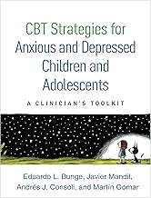 CBT Strategies for Anxious and Depressed Children and Adolescents: A Clinician's Toolkit