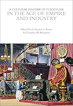 A Cultural History of Furniture in the Age of Empire and Industry