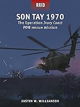 The Son Tay Pow Rescue: The Operation Ivory Coast Pow Rescue Mission