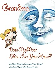 Grandma, Does My Moon Shine Over Your House?