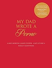 My Dad Wrote a Porno: The Fully Annotated Edition of Belinda Blinked 1