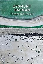 Theory and Society: Selected Writings