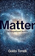 Matter: The Magnificent Illusion