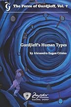 Gurdjieff's Human Types: Volume 7