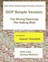 OCP System Oliver Clarke Super Precision Volume 1: Simple Version - The Strong Openings The Asking Bids