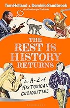 The Rest is History Returns: An A–Z of Historical Curiosities