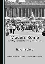 Modern Rome: From Napoleon to the Twenty-First Century