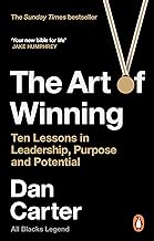 The Art of Winning: Ten Lessons in Leadership, Purpose and Potential