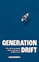 Generation Drift: Why We're Up Career Creek and How to Paddle Home