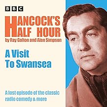 Hancock’s Half Hour: A Visit to Swansea: A lost episode of the classic radio comedy & more