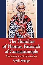 The Homilies of Photius, Patriarch of Constantinople: English Translation, Introduction and Commentary