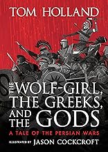 The Wolf-Girl, the Greeks, and the Gods: A Tale of the Persian Wars