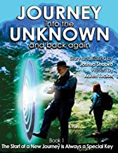 Journey into the Unknown and Back Again: Book 1, The Start of a New Journey is Always a Special Key: Volume 1