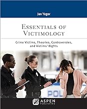 Essentials of Victimology: Crime Victims, Theories, Controversies, and Victims Rights