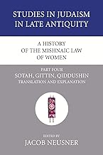 A History of the Mishnaic Law of Women, Part 4: Sotah, Gittin, Qiddushin: Translation and Explanation: 32