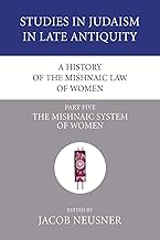 A History of the Mishnaic Law of Women, Part 5: The Mishnaic System of Women: 33