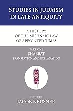 A History of the Mishnaic Law of Appointed Times, Part 1: Shabbat: Translation and Explanation: 34