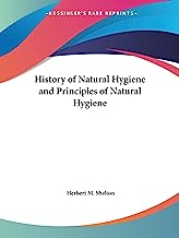 History Of Natural Hygiene And Principles Of Natural Hygiene