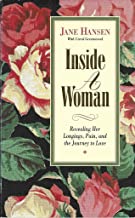 Inside a Woman, Revealing Her Longings, Pain and the Journey to Love: Revealing Her Longings, Pain, and the Journey to Love