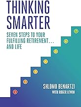 Thinking Smarter: Seven Steps to Your Fulfilling Retirement... and Life