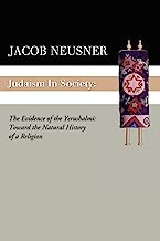 Judaism in Society: The Evidence of the Yerushalmi: Toward the Natural History of a Religion