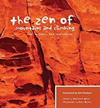 The Zen of Mountains and Climbing: Wit, Wisdom and Inspiration