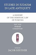 A History of the Mishnaic Law of Purities, Part 9: Parah: Commentary