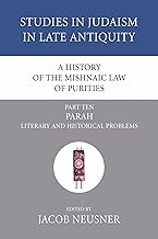 A History of the Mishnaic Law of Purities, Part 10: Parah: Literary and Historical Problems: 06