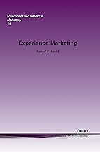 Experience Marketing: Concepts, Frameworks and Consumer Insights (Foundations and Trends (R) in Marketing)
