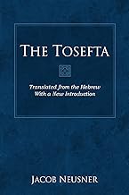 The Tosefta: Translated from the Hebrew With a New Introduction